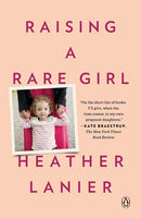 Raising a Rare Girl: A Memoir