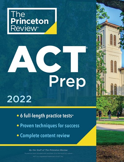 Princeton Review ACT Prep, 2022: 6 Practice Tests + Content Review + Strategies