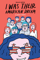 I Was Their American Dream: A Graphic Memoir