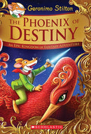 The Phoenix of Destiny (Geronimo Stilton and the Kingdom of Fantasy: Special Edition) : An Epic Kingdom of Fantasy Adventure