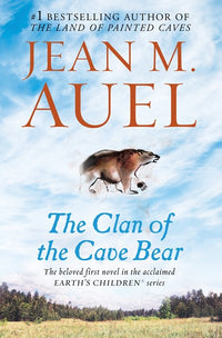 The Clan of the Cave Bear: Earth's Children, Book One