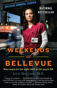 Weekends at Bellevue: Nine Years on the Night Shift at the Psych ER