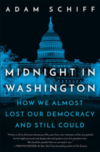 Midnight in Washington: How We Almost Lost Our Democracy and Still Could