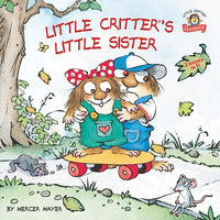 Little Critter's Little Sister: 2-books-in-1