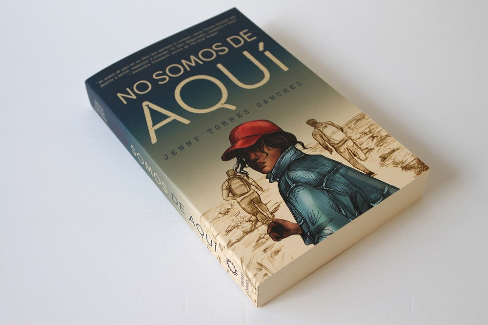No somos de aquí / We Are Not from Here