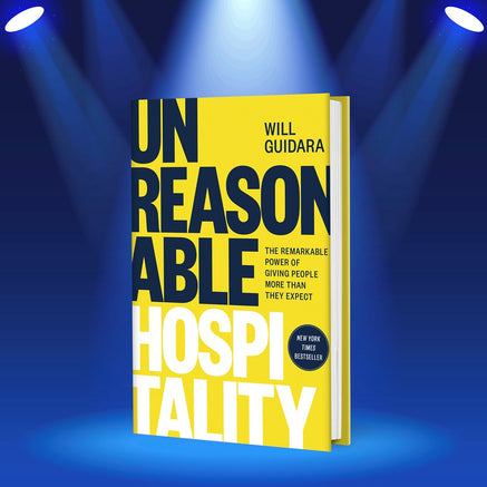 Unreasonable Hospitality: The Remarkable Power of Giving People More Than They Expect
