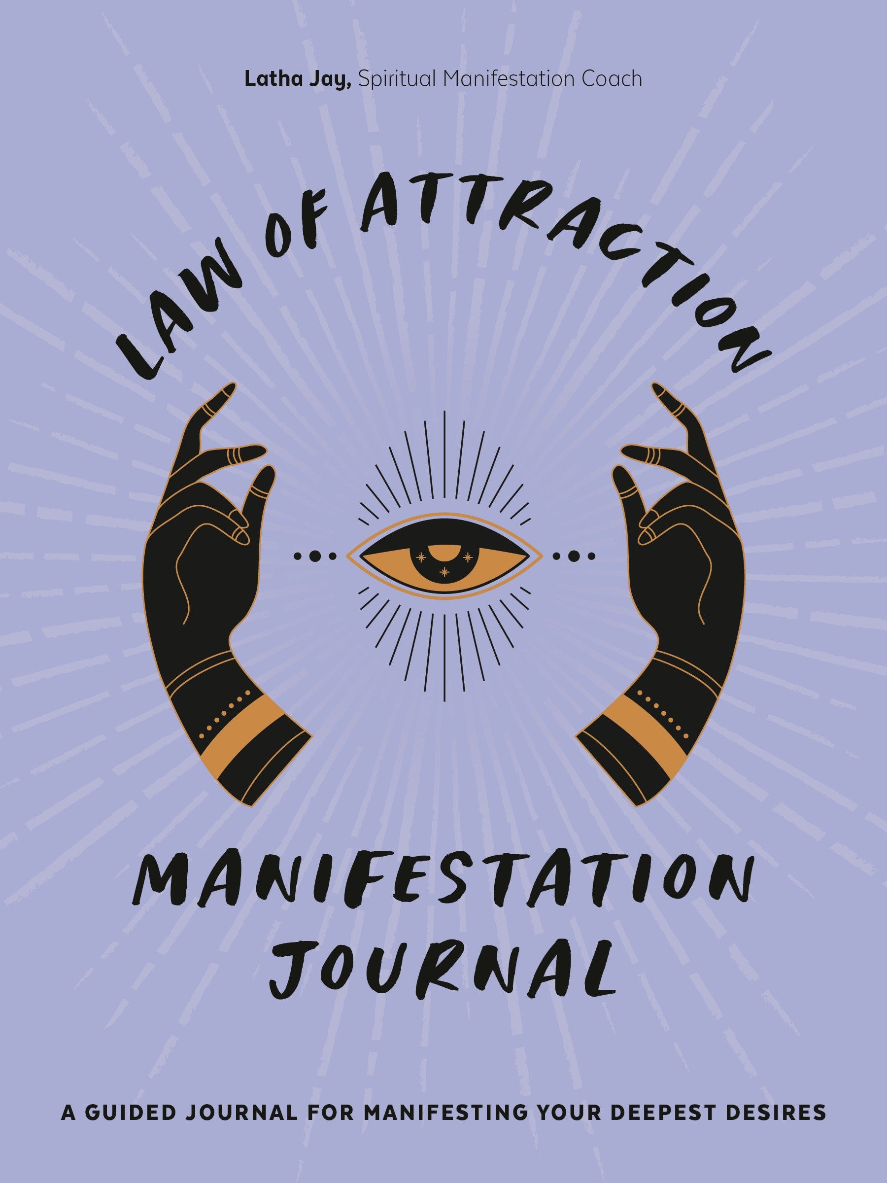 Law of Attraction Manifestation Journal: A Guided Journal for Manifesting Your Deepest Desires