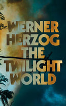 The Twilight World: A Novel