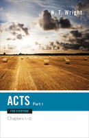 Acts for Everyone, Part One: Chapters 1-12