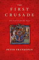 The First Crusade: The Call from the East