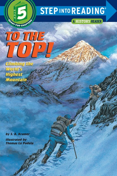 To the Top!: Climbing the World's Highest Mountain