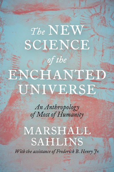 The New Science of the Enchanted Universe: An Anthropology of Most of Humanity