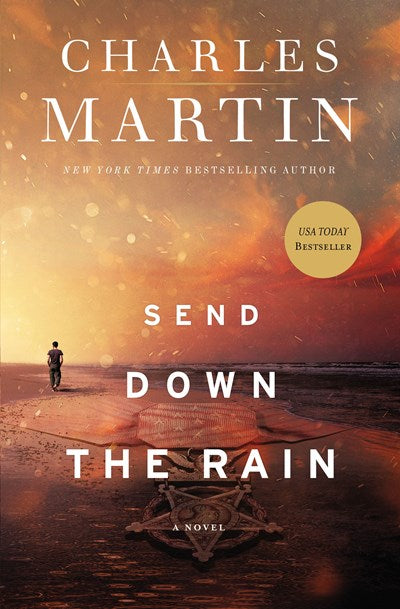 Send Down the Rain: New from the author of The Mountains Between Us and the New York Times bestseller Where the River Ends