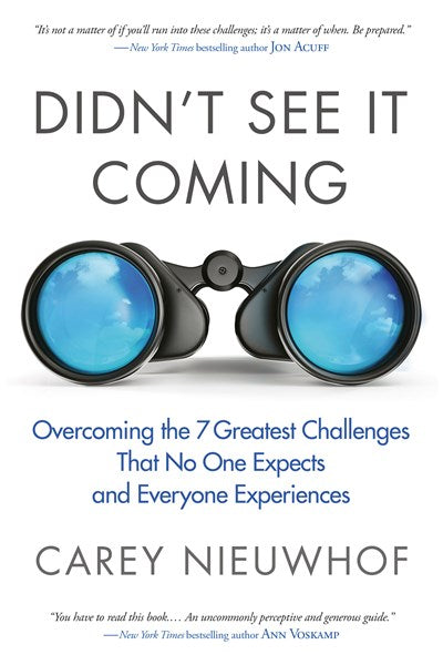 Didn't See It Coming: Overcoming the Seven Greatest Challenges That No One Expects and Everyone Experiences