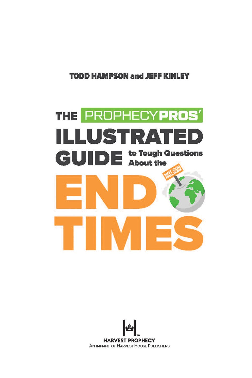 The Prophecy Pros' Illustrated Guide to Tough Questions About the End Times