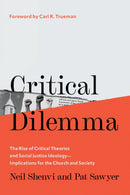 Critical Dilemma: The Rise of Critical Theories and Social Justice Ideology—Implications for the Church and Society