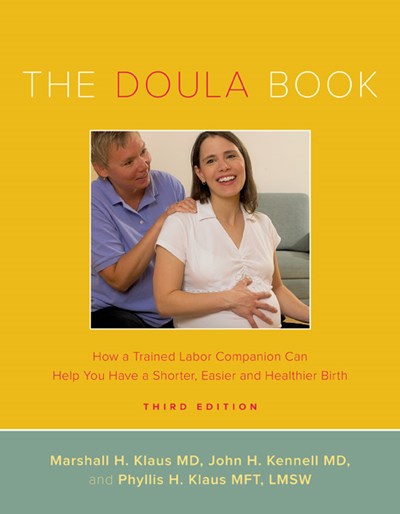 The Doula Book: How a Trained Labor Companion Can Help You Have a Shorter, Easier, and Healthier Birth