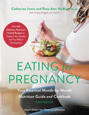 Eating for Pregnancy: Your Essential Month-by-Month Nutrition Guide and Cookbook (3rd Edition, Revised)