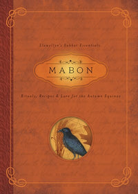 Mabon: Rituals, Recipes & Lore for the Autumn Equinox