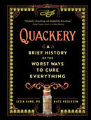 Quackery: A Brief History of the Worst Ways to Cure Everything