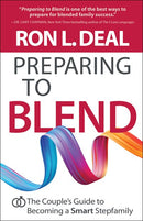 Preparing to Blend: The Couple's Guide to Becoming a Smart Stepfamily