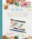 How to Make Art for Joy’s Sake: Free-Spirited Watercolor