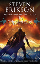 The Crippled God: Book Ten of The Malazan Book of the Fallen