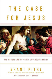 The Case for Jesus: The Biblical and Historical Evidence for Christ