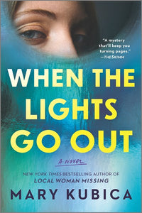 When the Lights Go Out: A Thrilling Suspense Novel from the author of Local Woman Missing