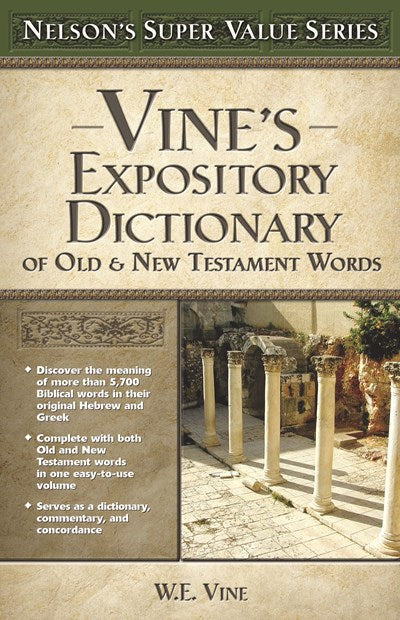 Vine's Expository Dictionary of the Old and New Testament Words