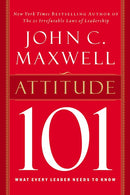 Attitude 101: What Every Leader Needs to Know