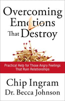 Overcoming Emotions that Destroy: Practical Help for Those Angry Feelings That Ruin Relationships