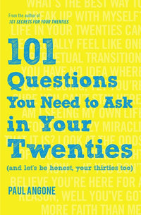 101 Questions You Need to Ask in Your Twenties: (And Let's Be Honest, Your Thirties Too)