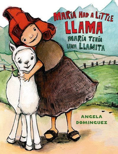 Maria Had a Little Llama / María Tenía Una Llamita: Bilingual (Bilingual edition)