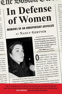 In Defense of Women: Memoirs of an Unrepentant Advocate