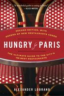 Hungry for Paris (second edition): The Ultimate Guide to the City's 109 Best Restaurants