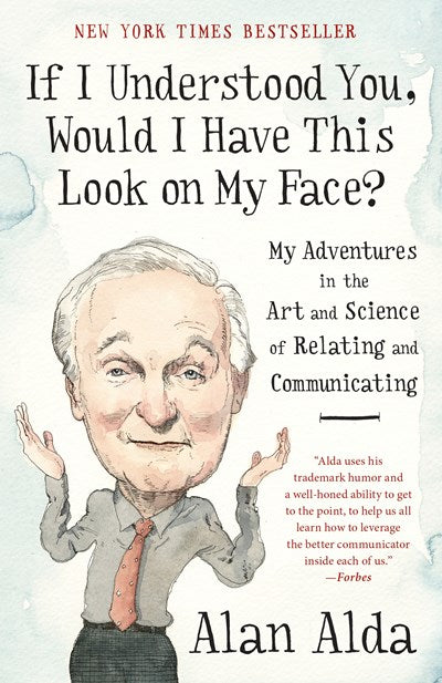 If I Understood You, Would I Have This Look on My Face?: My Adventures in the Art and Science of Relating and Communicating