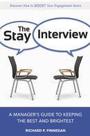 The Stay Interview: A Manager's Guide to Keeping the Best and Brightest