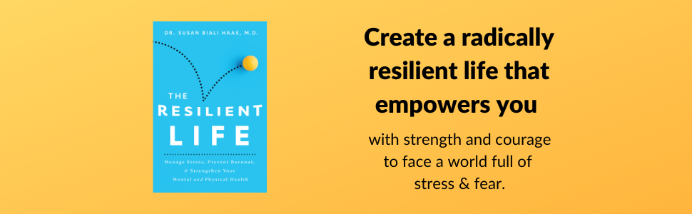 The Resilient Life: Manage Stress, Prevent Burnout, & Strengthen Your Mental and Physical Health