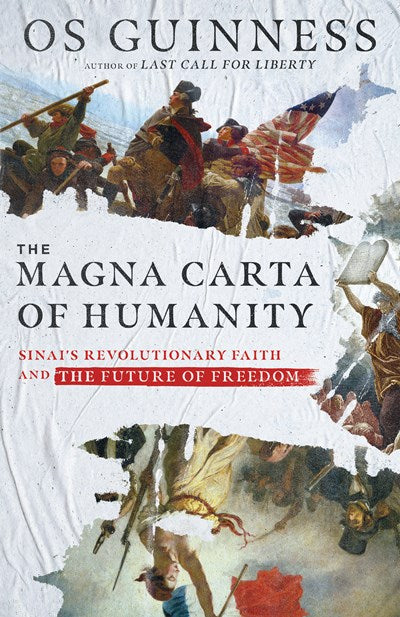 The Magna Carta of Humanity: Sinai's Revolutionary Faith and the Future of Freedom