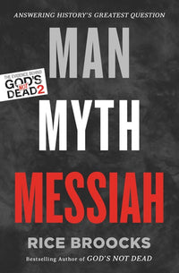 Man, Myth, Messiah: Answering History's Greatest Question