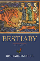 Bestiary: Being an English Version of the Bodleian Library, Oxford, MS Bodley 764