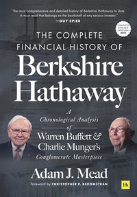 The Complete Financial History of Berkshire Hathaway: A Chronological Analysis of Warren Buffett and Charlie Munger's Conglomerate Masterpiece