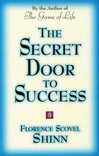 THE SECRET DOOR TO SUCCESS: by the Author of The Game of Life