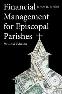 Financial Management for Episcopal Parishes: Revised Edition (2nd Edition)