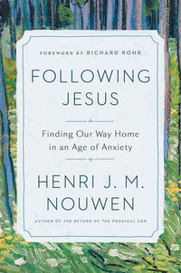 Following Jesus: Finding Our Way Home in an Age of Anxiety