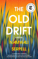 The Old Drift: A Novel