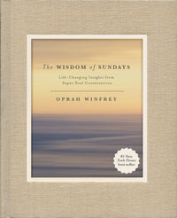 The Wisdom of Sundays: Life-Changing Insights from Super Soul Conversations