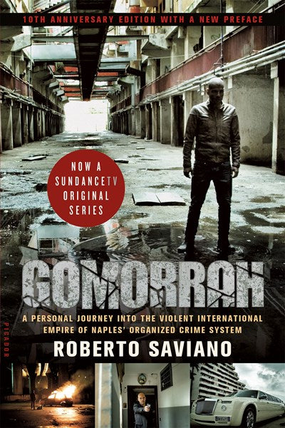 Gomorrah: A Personal Journey into the Violent International Empire of Naples' Organized Crime System (10th Anniversary Edition with a New Preface) (Media tie-in)