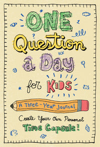 One Question a Day for Kids: A Three-Year Journal : Create Your Own Personal Time Capsule